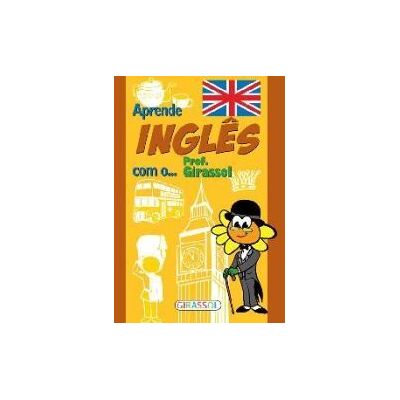 Girassol Edioes Aprende Ingles Com O Prof.girassol Girassol Edioes Aprende Ingles Com O Prof.girassol