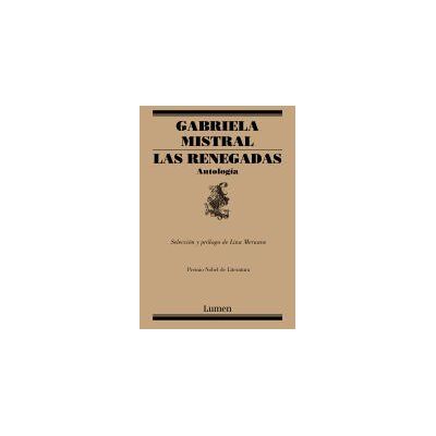 Lumen Las Renegadas. Antología Lumen Las Renegadas. Antología