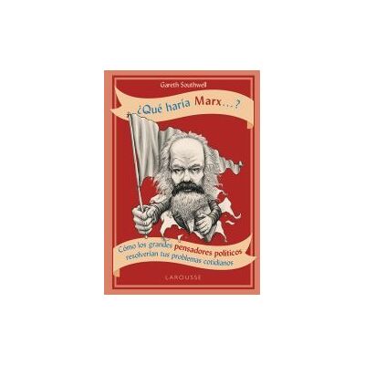 Larousse qué Haría Marx...? Larousse qué Haría Marx...?