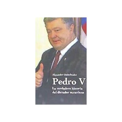 AUTORA EDITORA Pedro V. La Verdadera Historia Del Dictador Ucraniano AUTORA EDITORA Pedro V. La Verdadera Historia Del Dictador Ucraniano