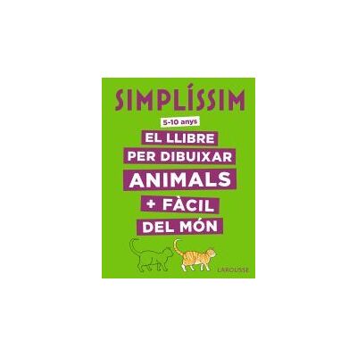 Larousse Simplíssim. El Llibre Per Dibuixar Animals + Fcil Del Món Larousse Simplíssim. El Llibre Per Dibuixar Animals + Fcil Del Món