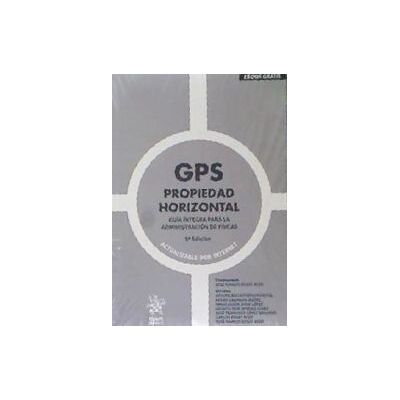 Tirant lo Blanch Gps Propiedad Horizontal. Guía íntegra Para La Administración De Fincas Tirant lo Blanch Gps Propiedad Horizontal. Guía íntegra Para La Administración De Fincas
