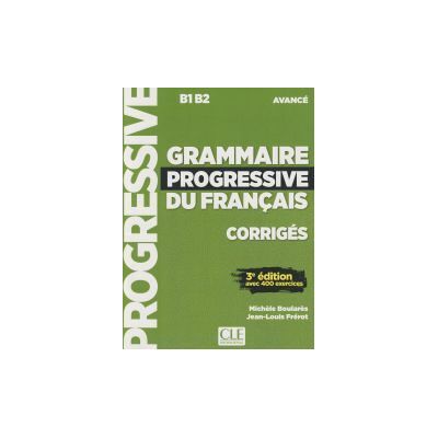 CLé Internacional Grammaire Progressive Du Franais - Niveau Avancé Corriges N/e CLé Internacional Grammaire Progressive Du Franais - Niveau Avancé Corriges N/e