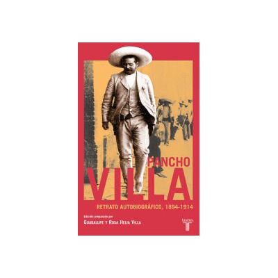 Taurus Pancho Villa. Retrato Autobiografico Taurus Pancho Villa. Retrato Autobiografico