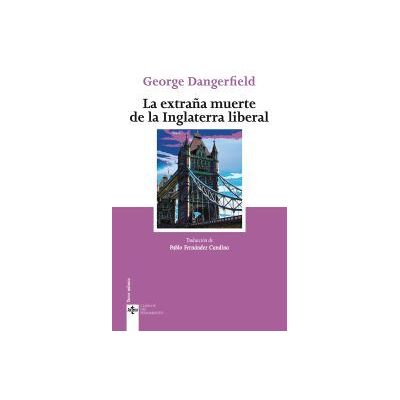 Tecnos La Extraña Muerte De La Inglaterra Liberal Tecnos La Extraña Muerte De La Inglaterra Liberal
