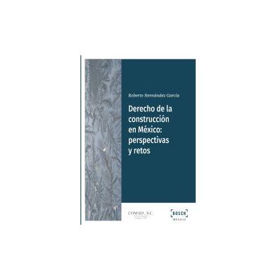 Bosch Derecho De La Construcción En México: Perspectivas Y Retos Bosch Derecho De La Construcción En México: Perspectivas Y Retos