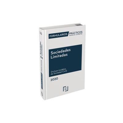 Lefebvre-El Derecho, S.A.0 Formularios Prácticos Sociedades Limitadas 2020 Lefebvre-El Derecho, S.A.0 Formularios Prácticos Sociedades Limitadas 2020
