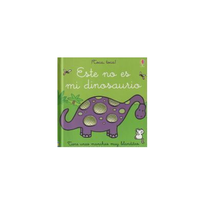 USBORNE Este No Es Mi Dinosaurio USBORNE Este No Es Mi Dinosaurio