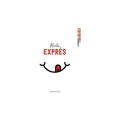 Larousse La Cocina Sin Bla Bla Bla. Recetas Exprés Larousse La Cocina Sin Bla Bla Bla. Recetas Exprés