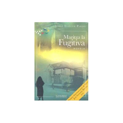 CANGREJO EDITORES Maritza La Fugitiva Novela CANGREJO EDITORES Maritza La Fugitiva Novela