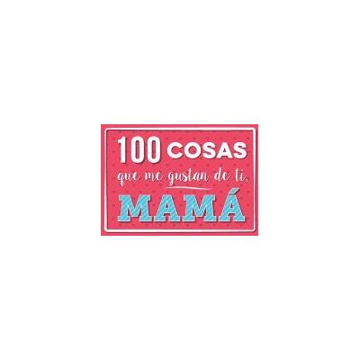 Magazzini Salani 100 Cosas Que Me Gustan De Ti, Mamá Magazzini Salani 100 Cosas Que Me Gustan De Ti, Mamá