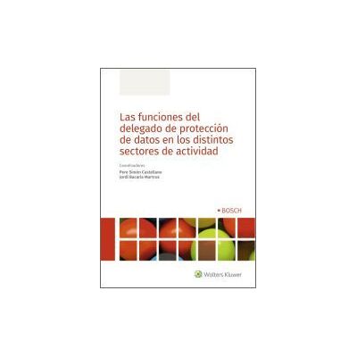 Bosch Las Funciones Del Delegado De Protección De Datos En Los Distintos Sectores De Actividad Bosch Las Funciones Del Delegado De Protección De Datos En Los Distintos Sectores De Actividad