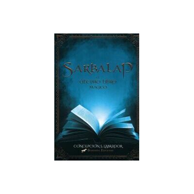 Bohodón Ediciones S.L. Sarbalap. El último Libro Mágico Bohodón Ediciones S.L. Sarbalap. El último Libro Mágico