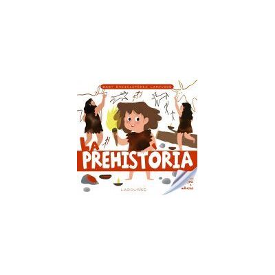 Larousse Baby Enciclopdia. La Prehistria Larousse Baby Enciclopdia. La Prehistria