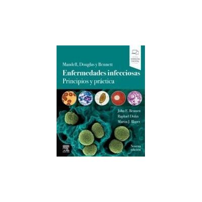 Elsevier España, S.L.U. Mandell Douglas Y Bennett. Enfermedades Infecciosas: Principios Y Práctica Elsevier España, S.L.U. Mandell Douglas Y Bennett. Enfermedades Infecciosas: Principios Y Práctica