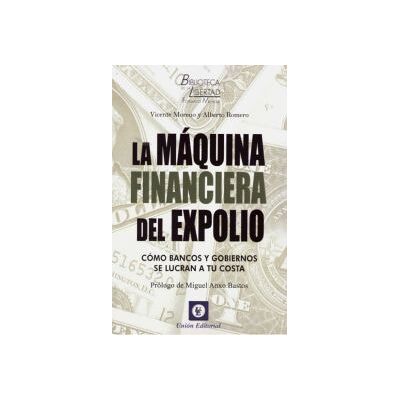 UNION EDITORIAL La Máquina Financiera Del Expolio: Cómo Bancos Y Gobiernos Se Lucran A Tu Costa UNION EDITORIAL La Máquina Financiera Del Expolio: Cómo Bancos Y Gobiernos Se Lucran A Tu Costa