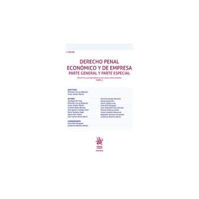 Editorial Tirant Lo Blanch Derecho Penal Económico Y De Empresa Parte General Y Parte Especial. Doctrina Y Jurisprudencia Con Casos Solucionados. Tomo 2 Editorial Tirant Lo Blanch Derecho Penal Económico Y De Empresa Parte General Y Parte Especial. Doctrina Y Jurisprudencia Con Casos Solucionados. Tomo 2
