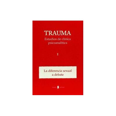 Ediciones del Serbal, S.A. Trauma-1. Estudios De Clínica Psicoanalítica Ediciones del Serbal, S.A. Trauma-1. Estudios De Clínica Psicoanalítica