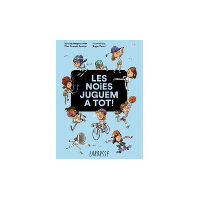 Larousse Les Noies Juguem A Tot! Larousse Les Noies Juguem A Tot!