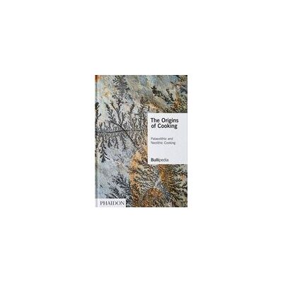 Phaidon Press The Origins Of Cooking Phaidon Press The Origins Of Cooking