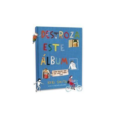 Destino Infantil Juvenil Destroza Este álbum: Cómo Hacer Que Un Libro Cobre Vida Destino Infantil Juvenil Destroza Este álbum: Cómo Hacer Que Un Libro Cobre Vida
