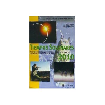 Editorial Hispano Europea S.A. Tiempos Solunares 2010 Editorial Hispano Europea S.A. Tiempos Solunares 2010