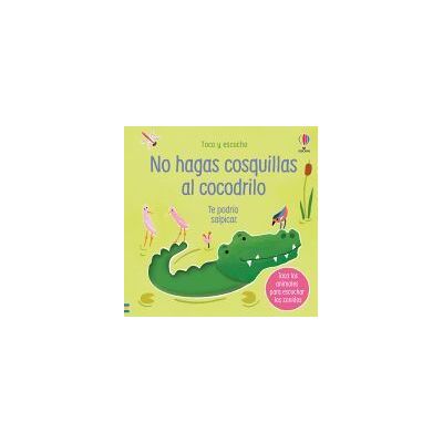 USBORNE No Hagas Cosquillas Al Cocodrilo USBORNE No Hagas Cosquillas Al Cocodrilo