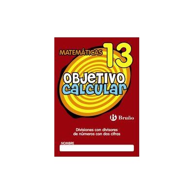 Editorial Bruño Objetivo Calcular 13 Divisiones Con Divisores De Números Con Dos Cifras Editorial Bruño Objetivo Calcular 13 Divisiones Con Divisores De Números Con Dos Cifras