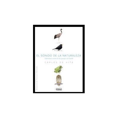 Anaya Touring El Sonido De La Naturaleza. Calendario Sonoro De Los Paisajes De España Anaya Touring El Sonido De La Naturaleza. Calendario Sonoro De Los Paisajes De España