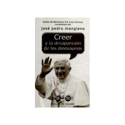 DESCLEE DE BROUWER Creer Y La Desaparición De Los Dinosaurios DESCLEE DE BROUWER Creer Y La Desaparición De Los Dinosaurios