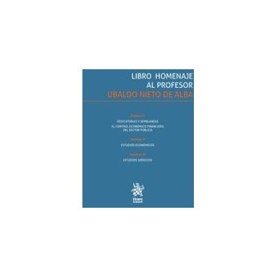 Editorial Tirant Lo Blanch Libro Homenaje Al Profesor Ubaldo Nieto De Alba Editorial Tirant Lo Blanch Libro Homenaje Al Profesor Ubaldo Nieto De Alba