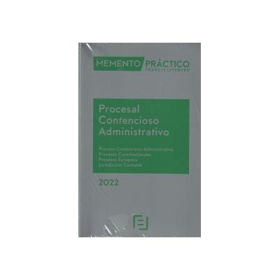 Lefebvre-El Derecho, S.A.0 Memento Procesal Contencioso-administrativo 2022 Lefebvre-El Derecho, S.A.0 Memento Procesal Contencioso-administrativo 2022