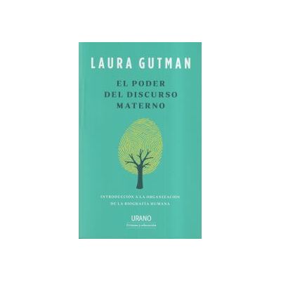 Urano El Poder Del Discurso Materno: Introducción A La Organización De La Biografía Humana Urano El Poder Del Discurso Materno: Introducción A La Organización De La Biografía Humana