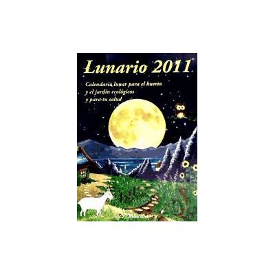 Calendario Lunar. Artús Porta Manresa Lunario 2011 : Calendario Lunar Para El Huerto Calendario Lunar. Artús Porta Manresa Lunario 2011 : Calendario Lunar Para El Huerto