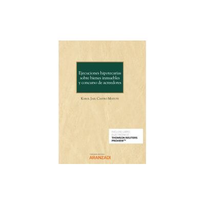 Editorial Aranzadi Ejecuciones Hipotecarias Sobre Bienes Inmuebles Y Concurso De Acreedores Editorial Aranzadi Ejecuciones Hipotecarias Sobre Bienes Inmuebles Y Concurso De Acreedores