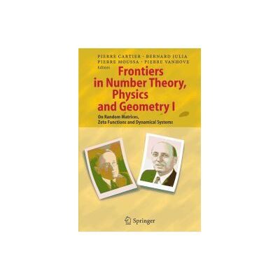 Frontiers In Number Theory, Physics, And Geometry I Frontiers In Number Theory, Physics, And Geometry I
