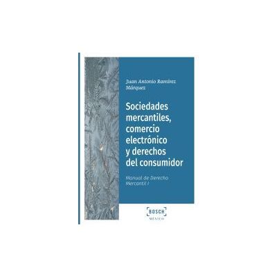 BOSCH Sociedades Mercantiles Comercio Electronico Y Derechos Del Consumidor BOSCH Sociedades Mercantiles Comercio Electronico Y Derechos Del Consumidor
