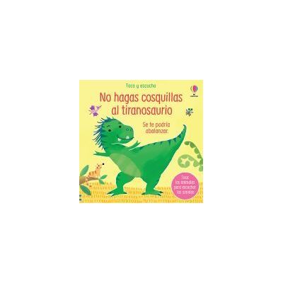 USBORNE No Hagas Cosquillas Al Tiranosaurio USBORNE No Hagas Cosquillas Al Tiranosaurio