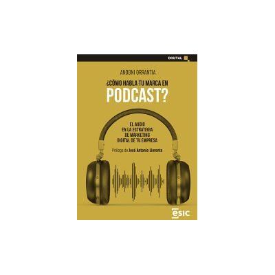Esic Editorial Cómo Habla Tu Marca En Podcast? Esic Editorial Cómo Habla Tu Marca En Podcast?