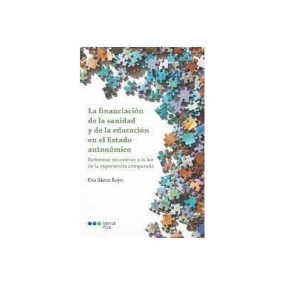 Marcial Pons, Ediciones Jurídicas y Sociales La Financiación De La Sanidad Y De La Educación En El Estado Autonómico Marcial Pons, Ediciones Jurídicas y Sociales La Financiación De La Sanidad Y De La Educación En El Estado Autonómico