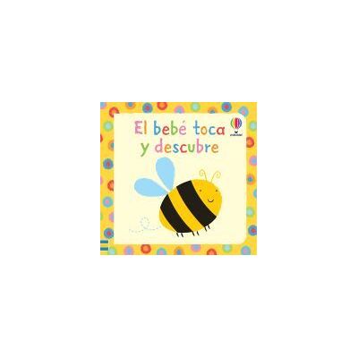 USBORNE Bebe Toca Y Descubre USBORNE Bebe Toca Y Descubre