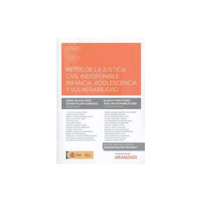 Aranzadi Thomson Reuters Retos De La Justicia Civil Indisponible: Infancia, Adolescencia Y Vulnerabilidad Aranzadi Thomson Reuters Retos De La Justicia Civil Indisponible: Infancia, Adolescencia Y Vulnerabilidad