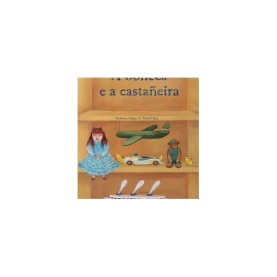 OQO Editora A Boneca E A Castañeira OQO Editora A Boneca E A Castañeira