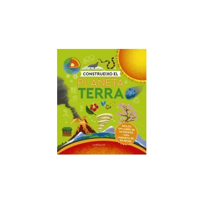 Larousse Construeixo El Planeta Terra Larousse Construeixo El Planeta Terra