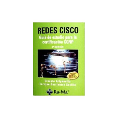 Ra-Ma S.A. Editorial y Publicaciones Redes Cisco. Guía De Estudio Para La Certificación Ccnp. 2 Edición Ra-Ma S.A. Editorial y Publicaciones Redes Cisco. Guía De Estudio Para La Certificación Ccnp. 2 Edición