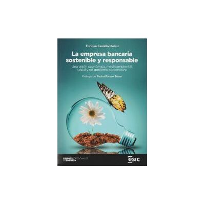 ESIC Editorial La Empresa Bancaria Sostenible Y Responsable ESIC Editorial La Empresa Bancaria Sostenible Y Responsable