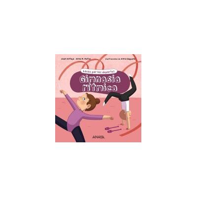 ANAYA INFANTIL Y JUVENIL Gimnasia Rítmica ANAYA INFANTIL Y JUVENIL Gimnasia Rítmica