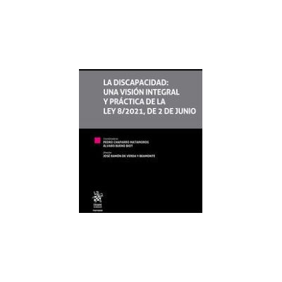 Editorial Tirant Lo Blanch La Discapacidad: Una Visión Integral Y Práctica De La Ley 8/2021, De 2 De Junio Editorial Tirant Lo Blanch La Discapacidad: Una Visión Integral Y Práctica De La Ley 8/2021, De 2 De Junio