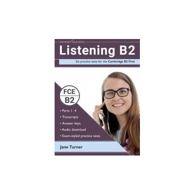 Prosperity Education Listening B2: Six Practice Tests For The Cambridge B2 First: Answers And Audio Included Prosperity Education Listening B2: Six Practice Tests For The Cambridge B2 First: Answers And Audio Included