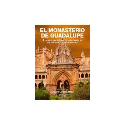Editorial Pinolia, S.l. El Monasterio De Guadalupe Editorial Pinolia, S.l. El Monasterio De Guadalupe